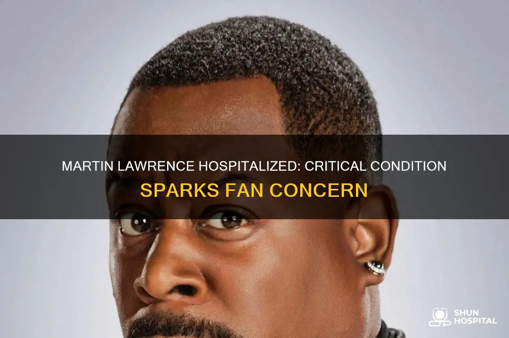 why is martin lawrence in the hospital in critical condition