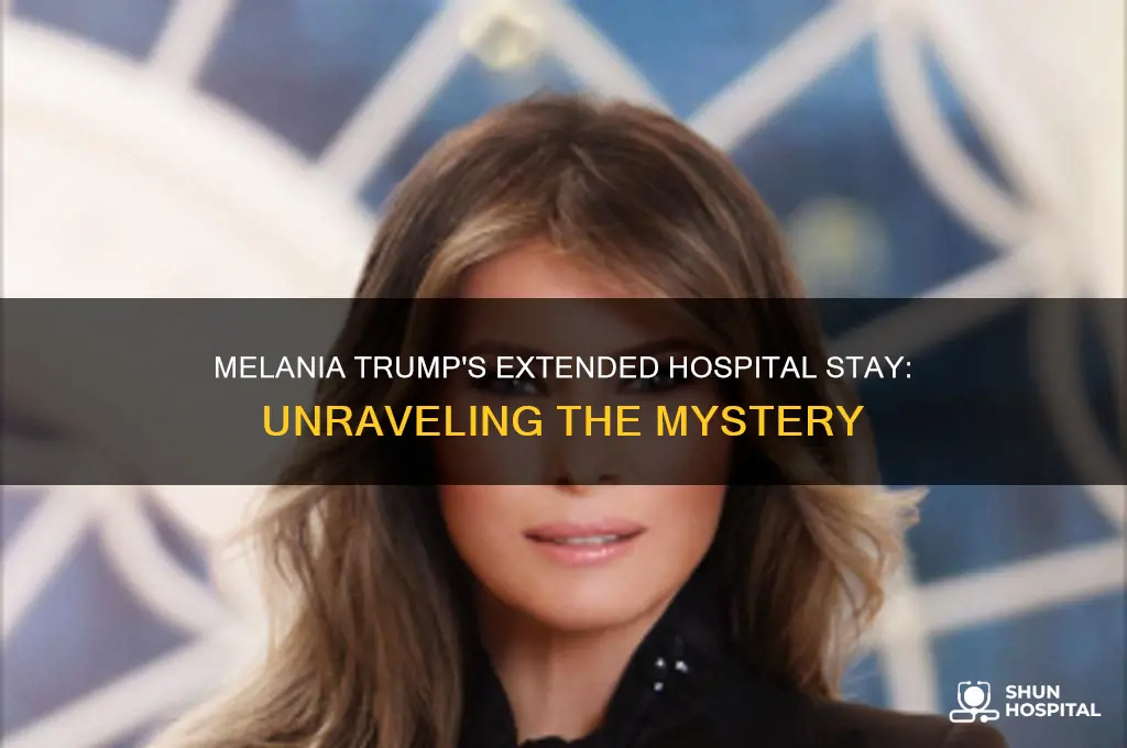 why is melania in the hospital for a week