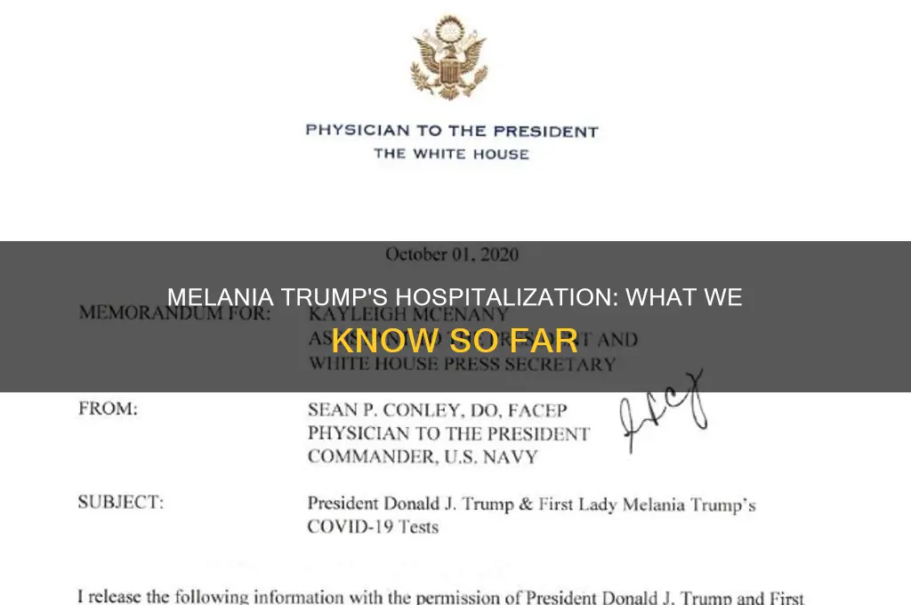 why is melania trump in the hospita