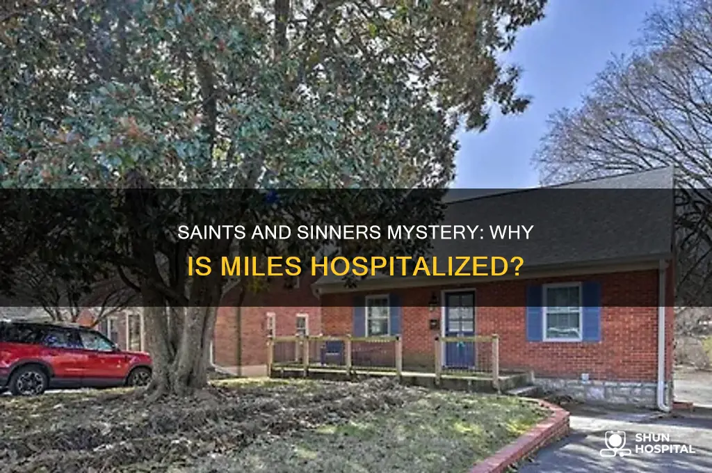 why is miles in the hospital on saints and sinners