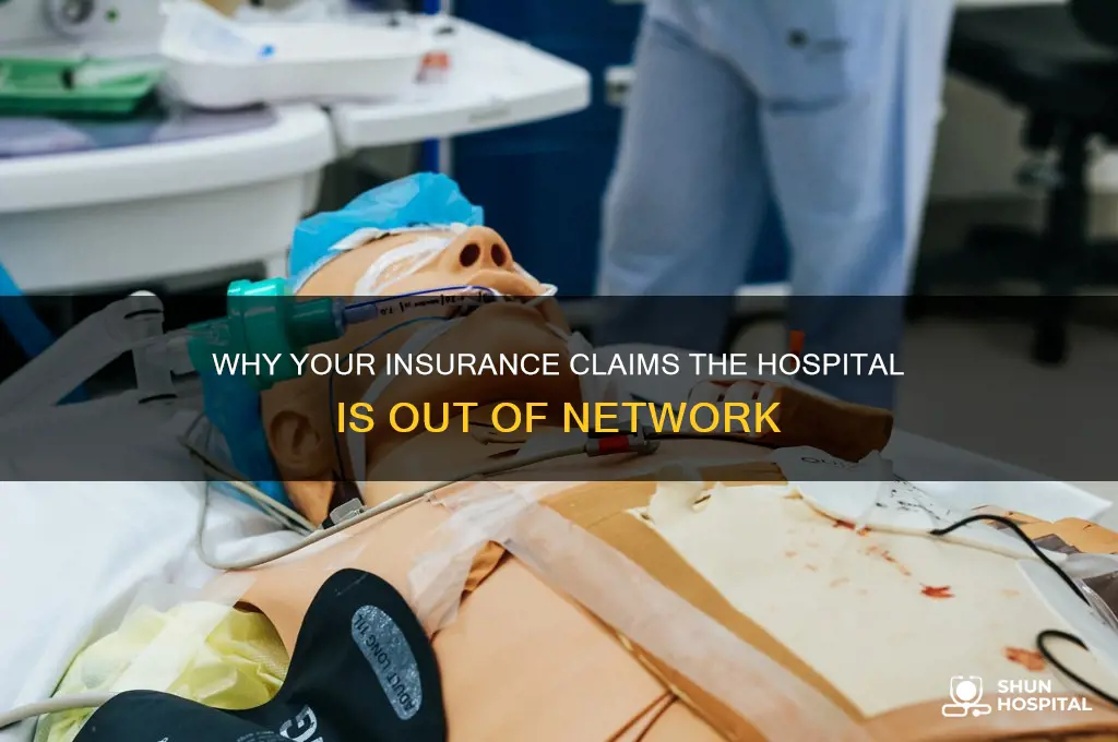 why is my insurance claiming hospital is out of network