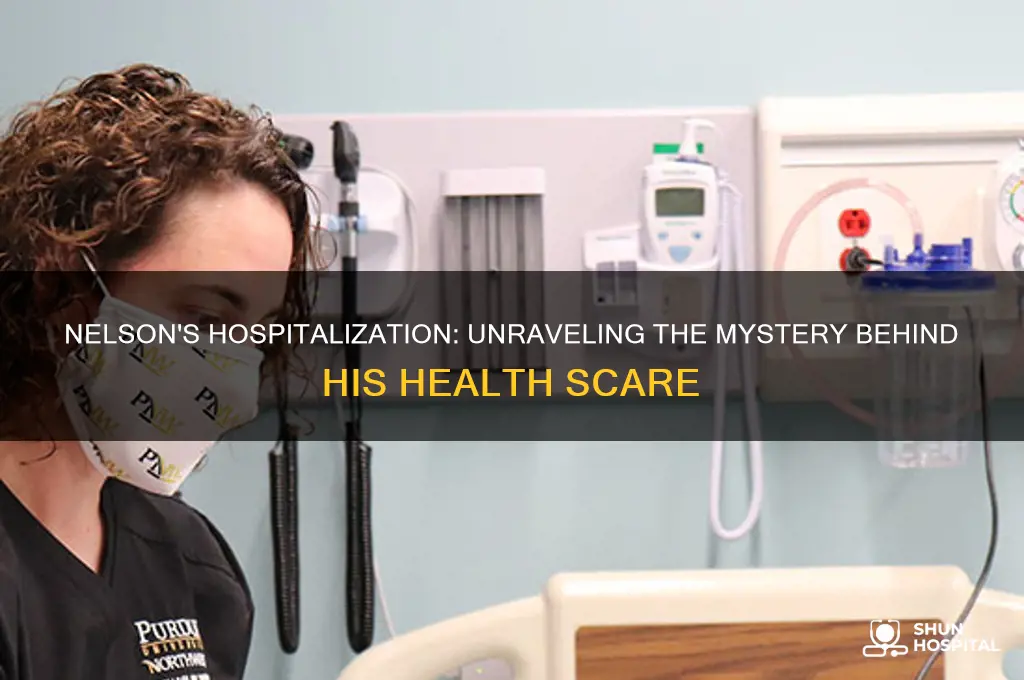 why is nelson from the challenge in the hospital
