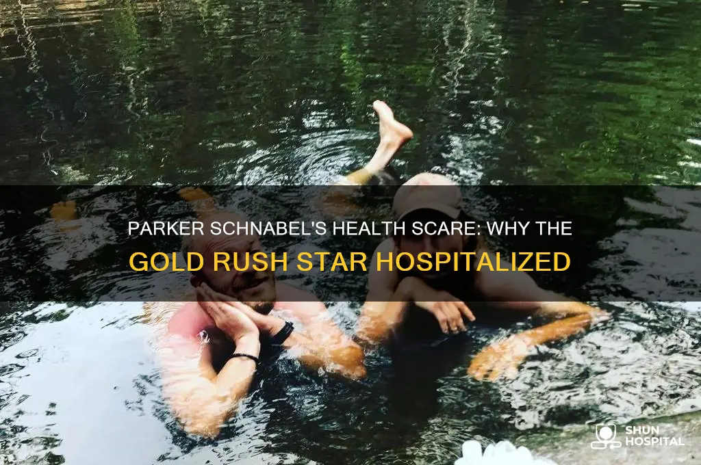 why is parker from gold rush in the hospital