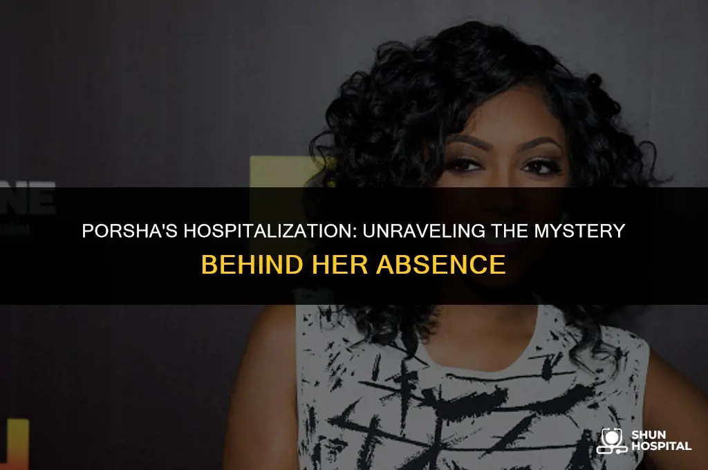 why is porsha in hospital