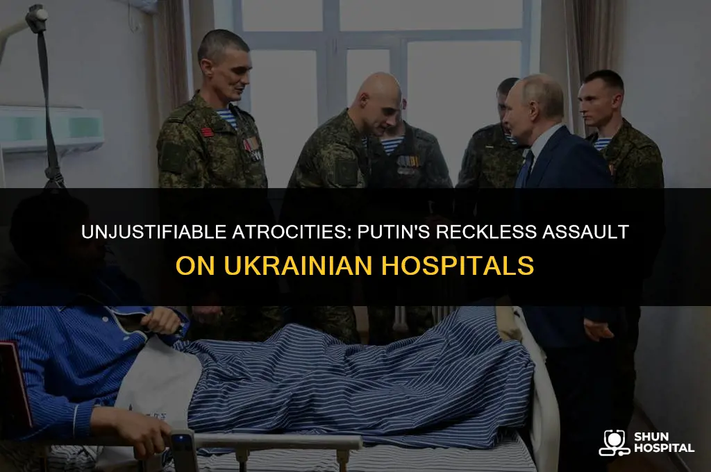 why is putin bombing hospitals