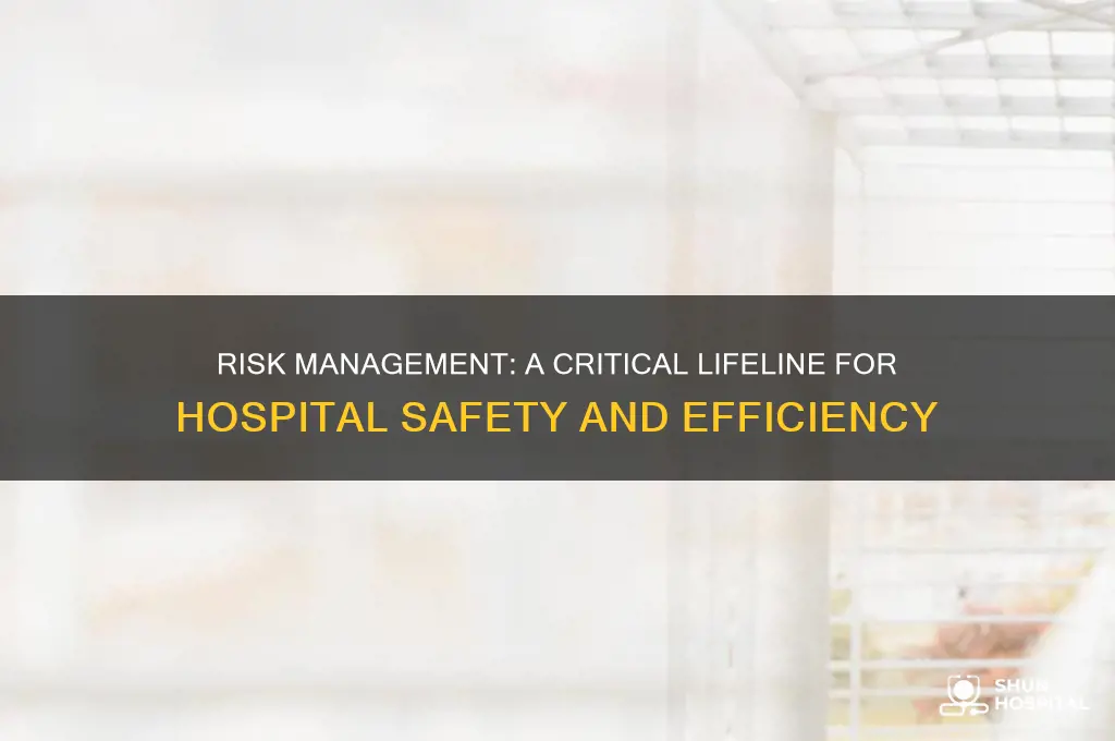 why is risk management such an important function for hospitals