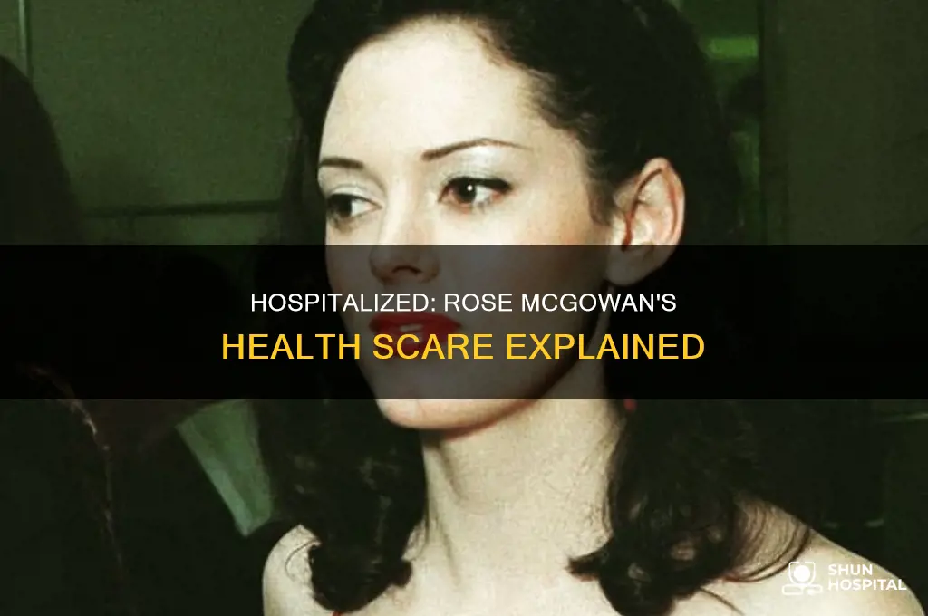 why is rose mcgowan in the hospital