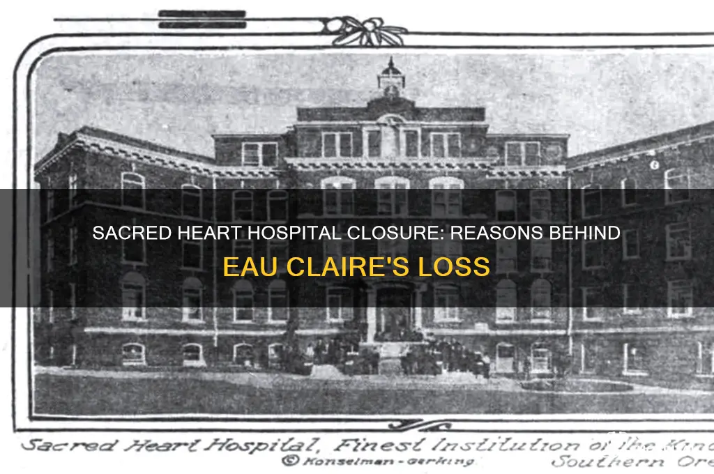 why is sacred heart hospital in eau claire closing