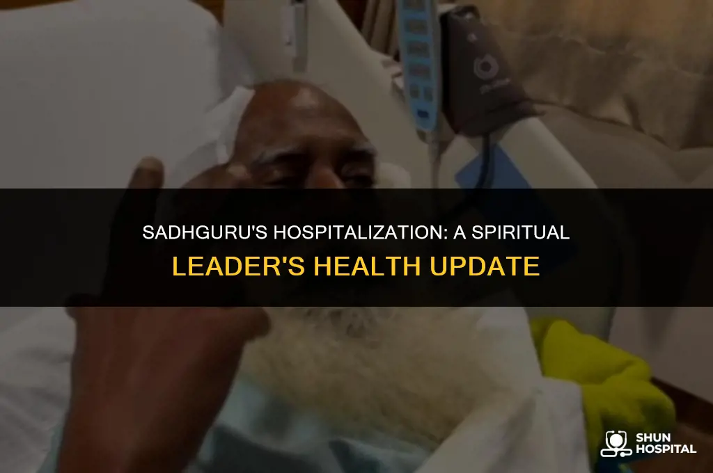 why is sadhguru in hospital