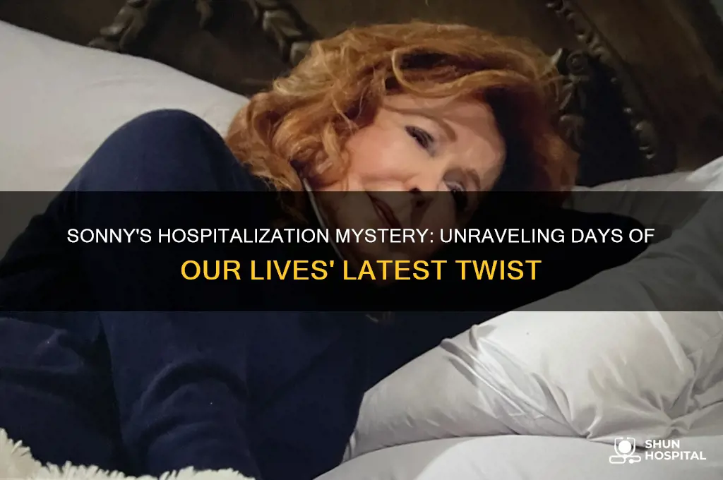 why is sonny in the hospital days of our lives