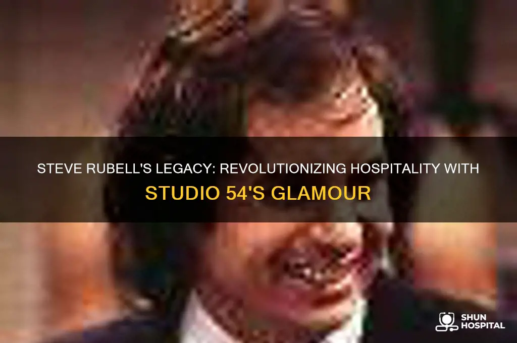 why is steve rubell significant to the hospitality industry
