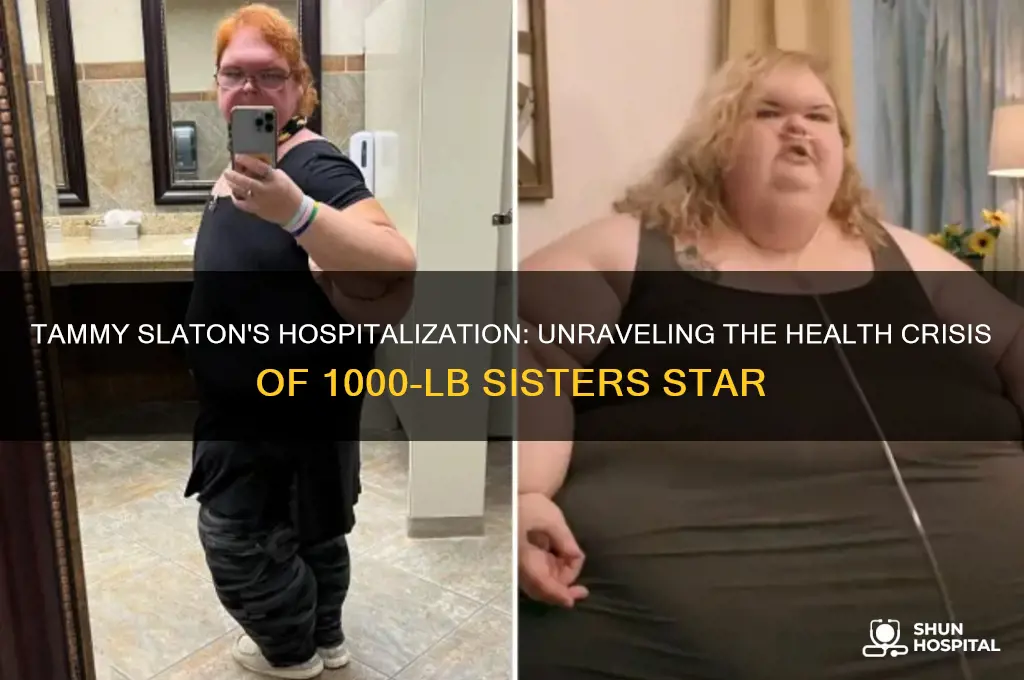 why is tammy from 1000 lb sisters in the hospital