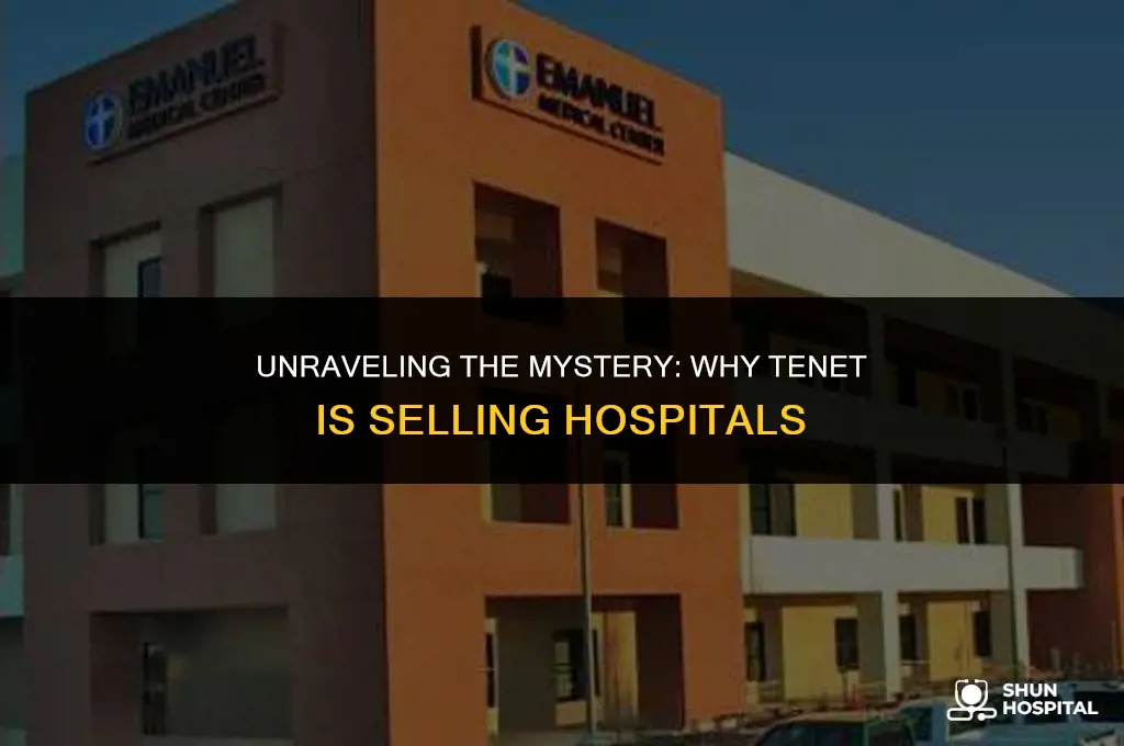 why is tenet selling hospitals