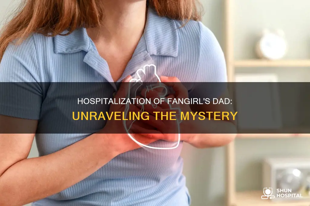why is the dad in fangirl hospitalized