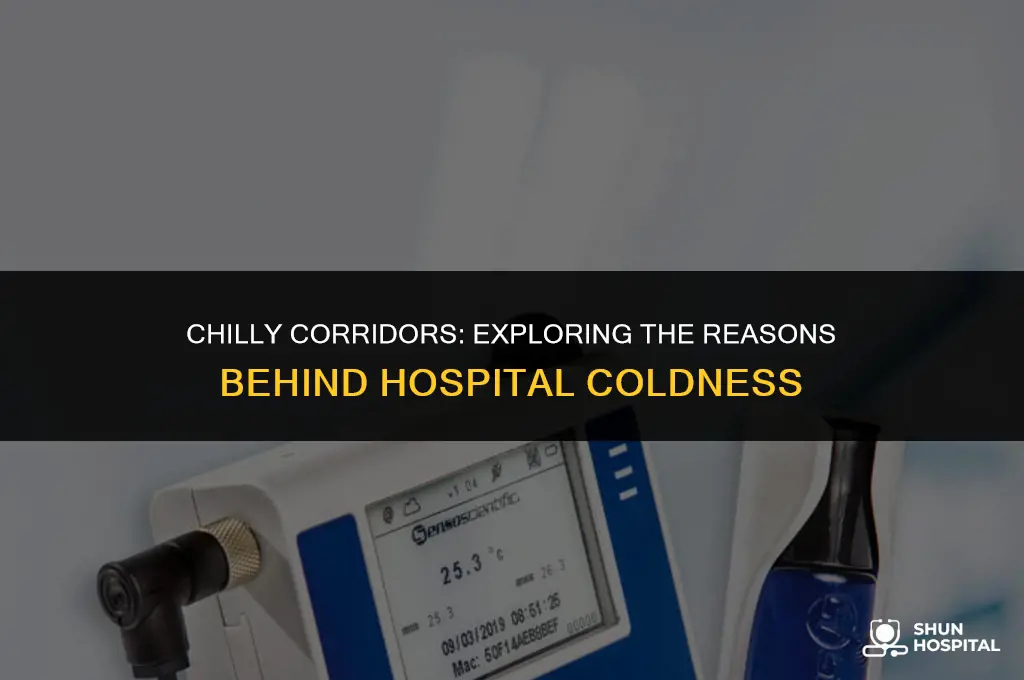 why is the hospital cold