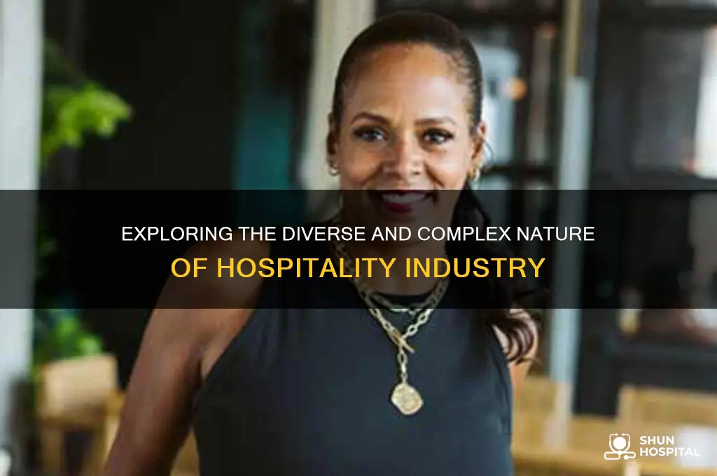 why is the hospitality industry considered diverse and complex