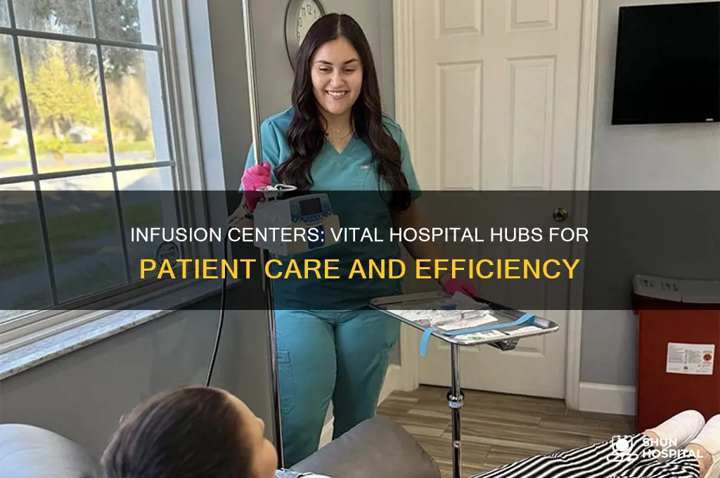 why is the infusion center important to the hospital