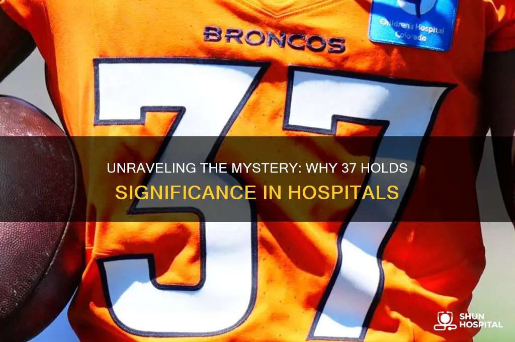 why is the number 37 attached to the hospital