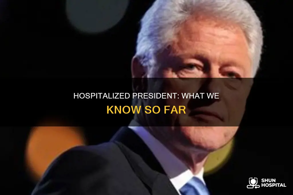 why is the president in the hospital