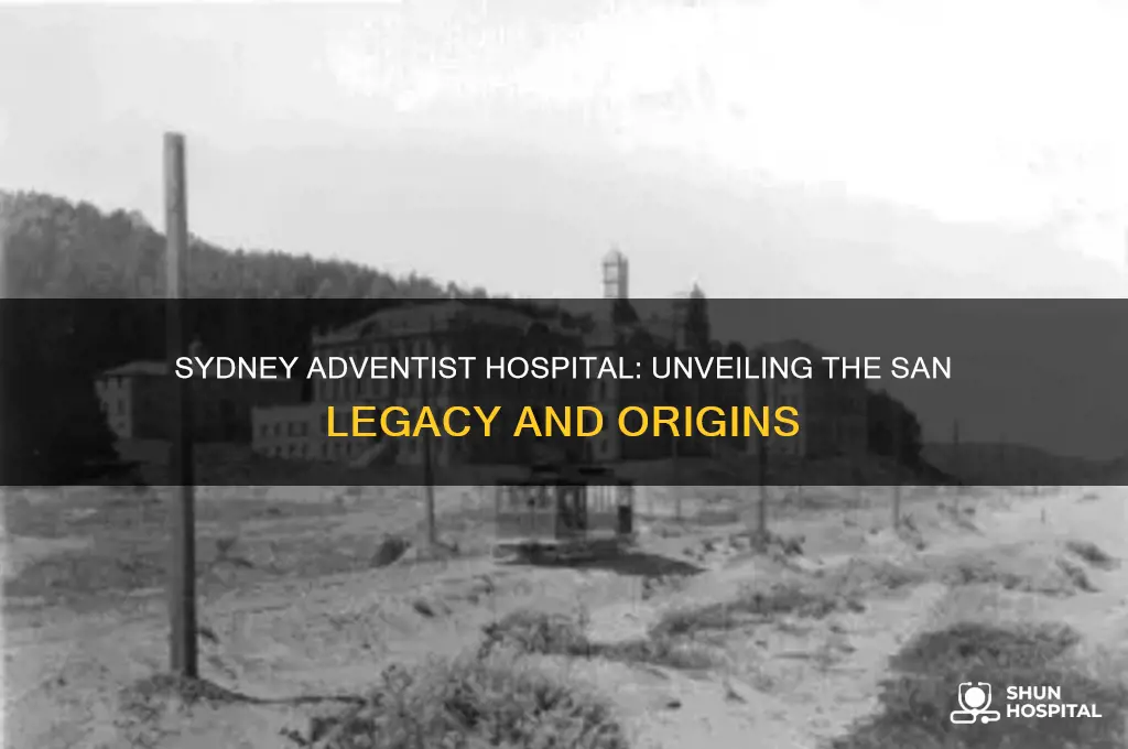 why is the sydney adventist hospital called the san