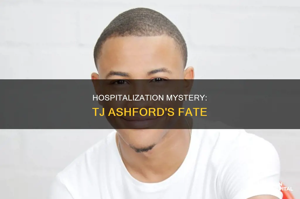 why is tj ashford in the hospital