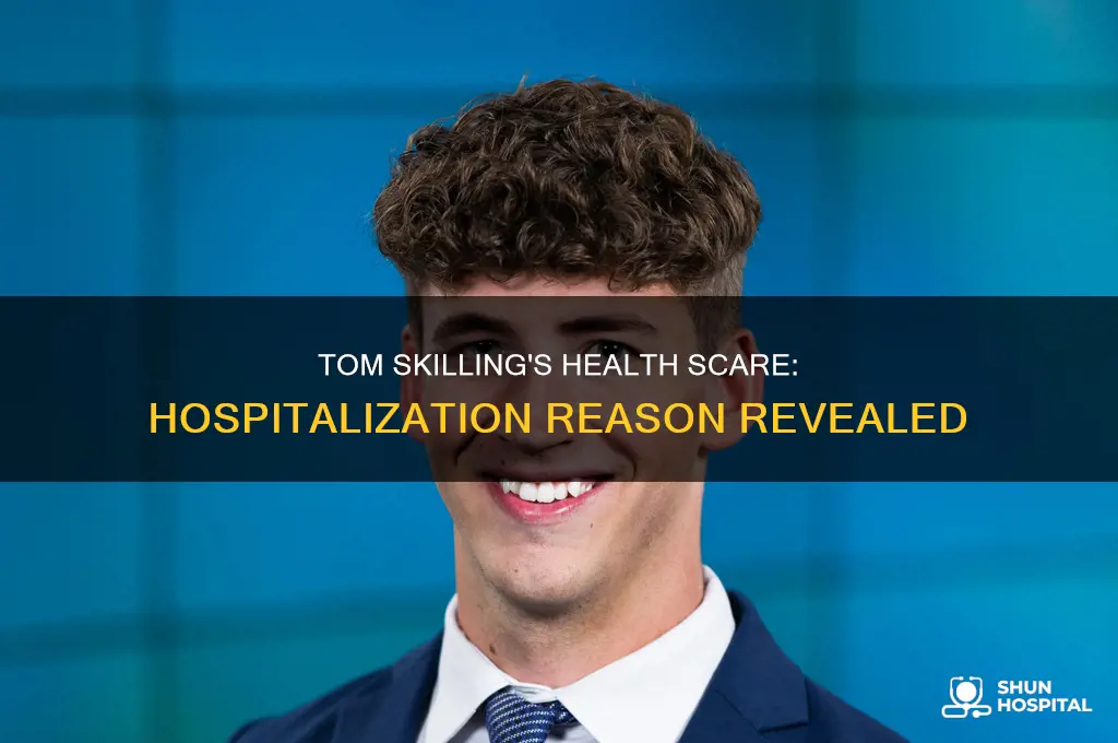 why is tom skilling in the hospital