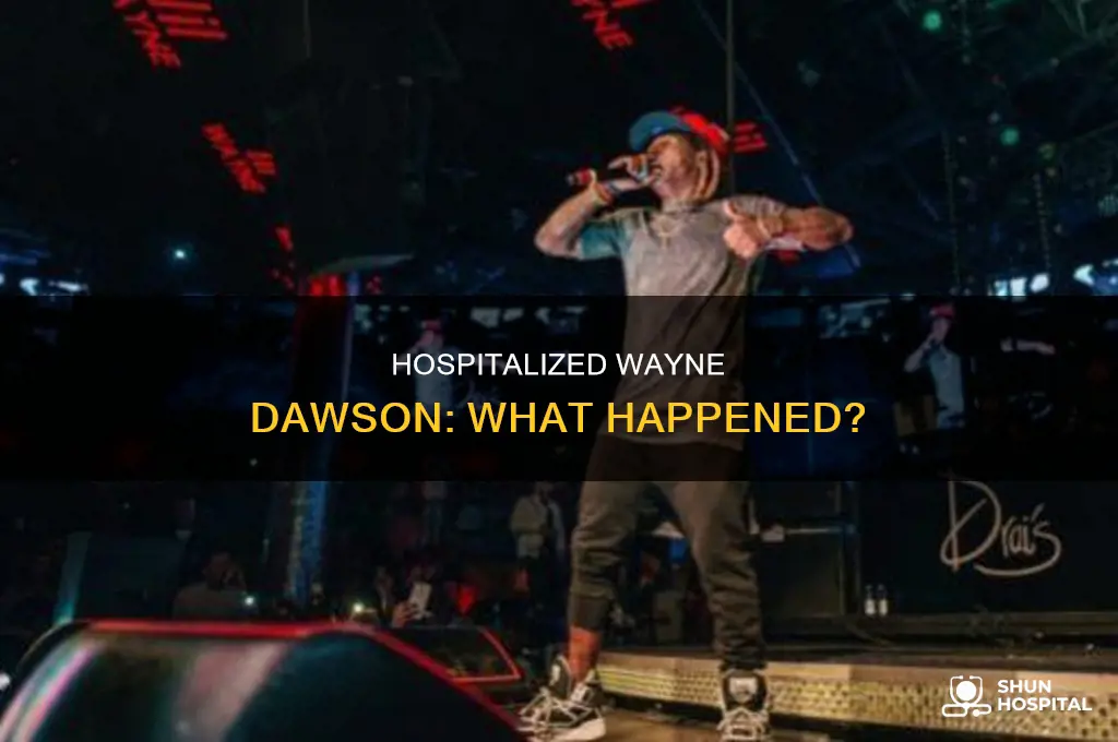 why is wayne dawson in the hospital