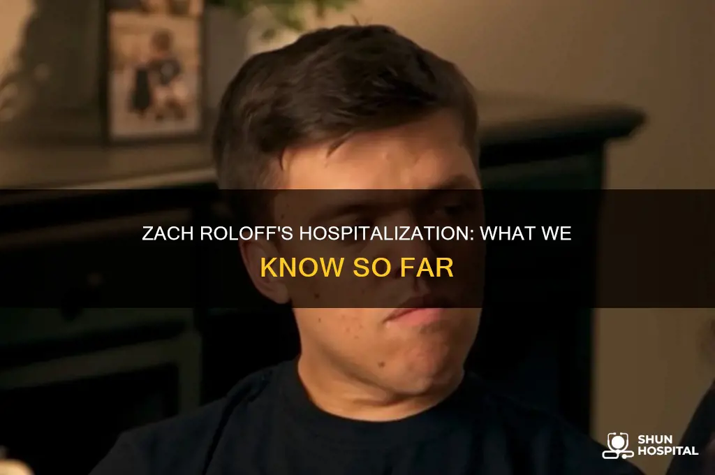 why is zach roloff in the hospital