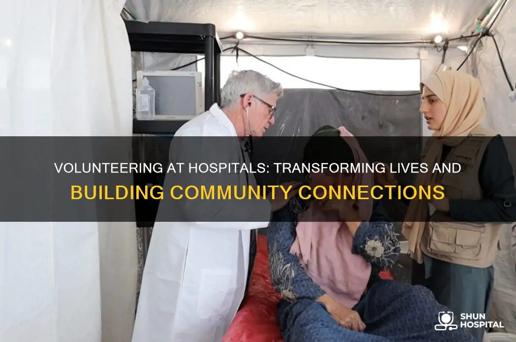 why it is important to volunteer at a hospital