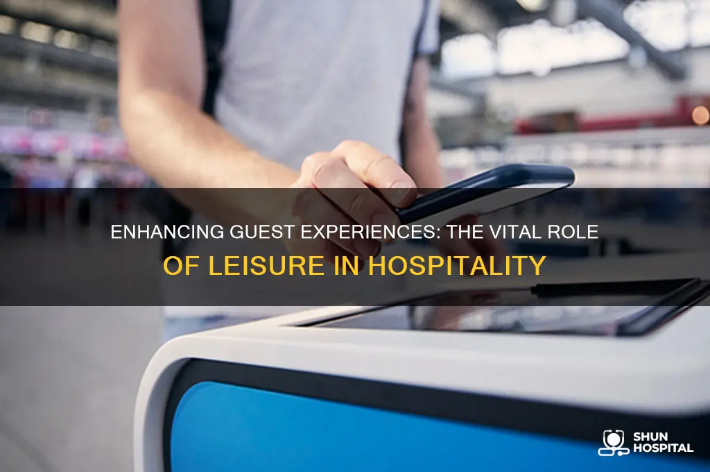 why leisure and recreation is importance in hospitality industry