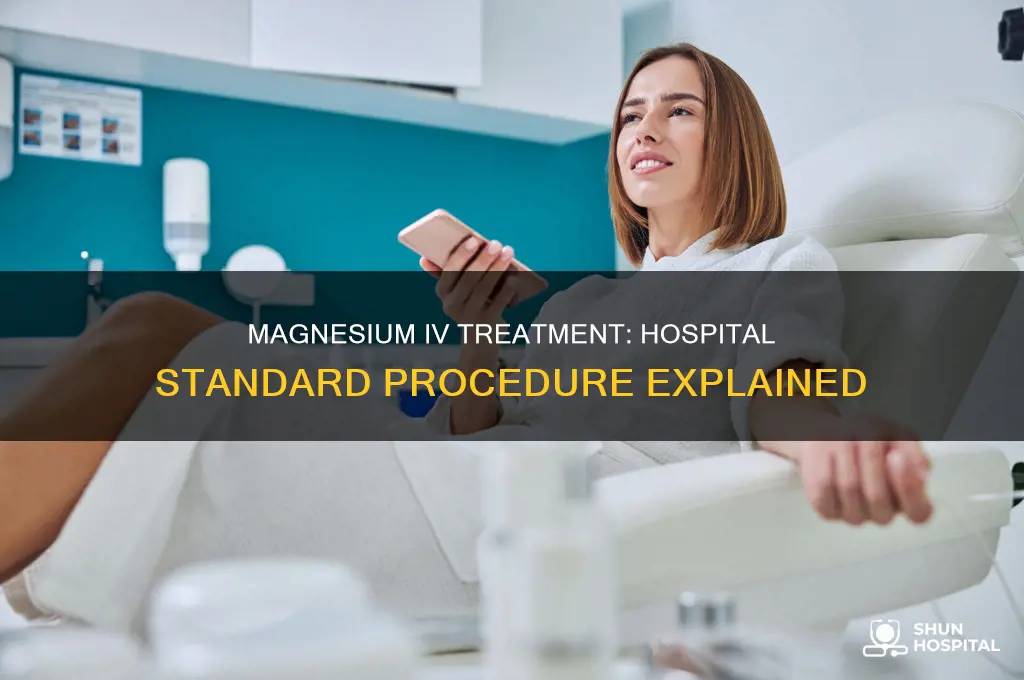 why magnesium given by iv in hospital