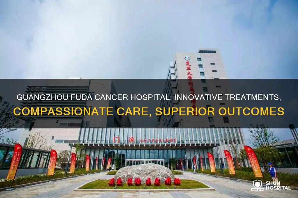 why makes guangzhou fuda cancer hospital different or better