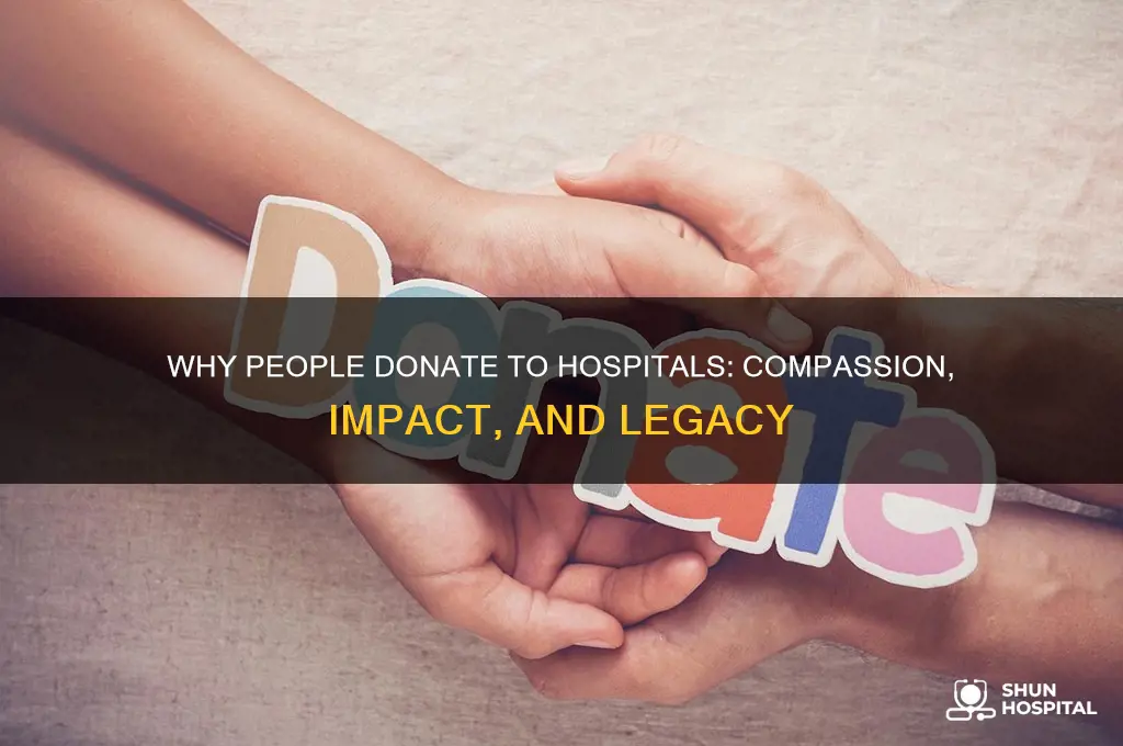 why might a person donate money to a hospital