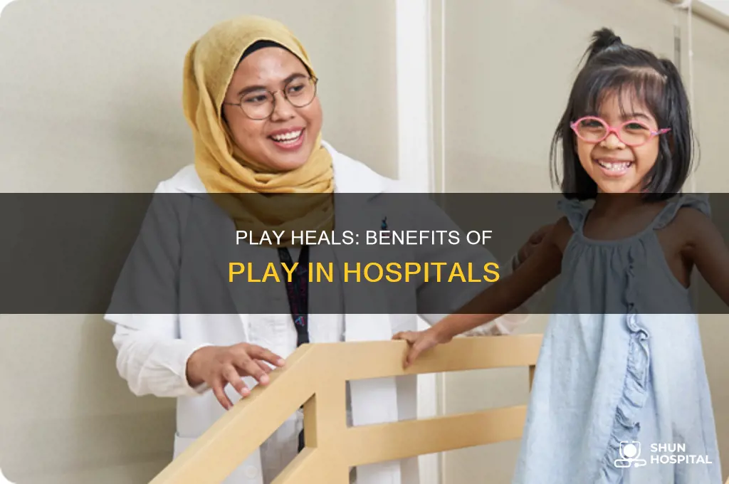 why play is good in the hospital