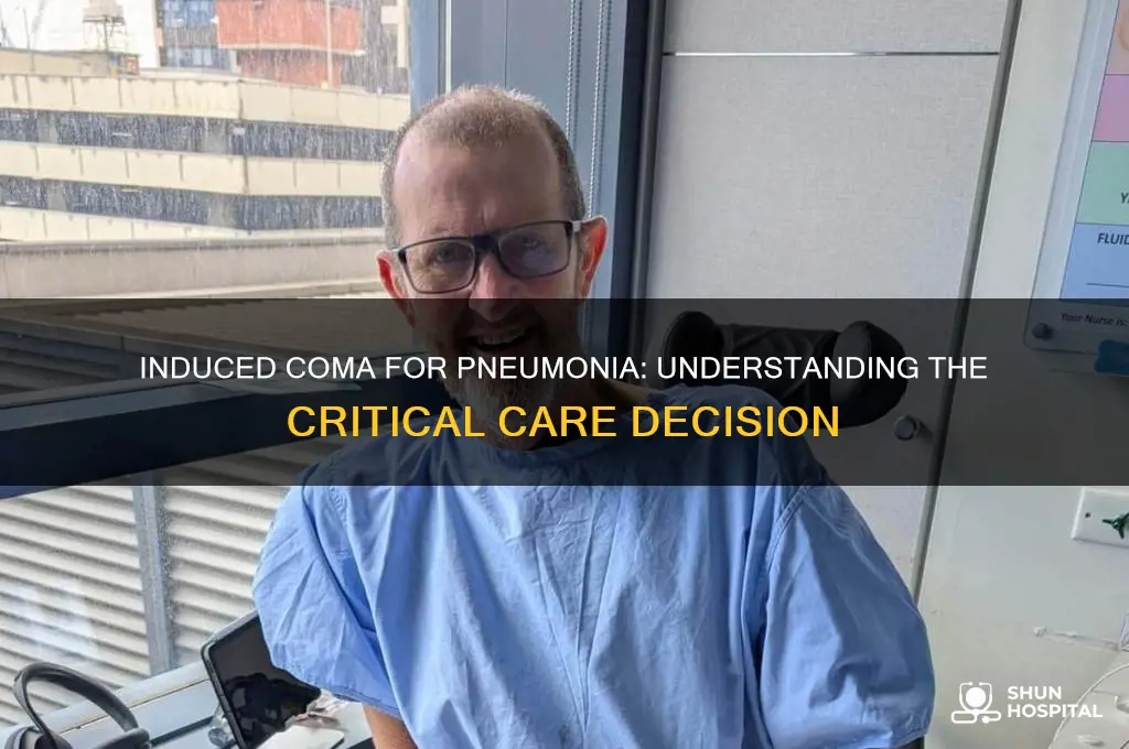 why put someone in a hospital induced coma for pneumonia