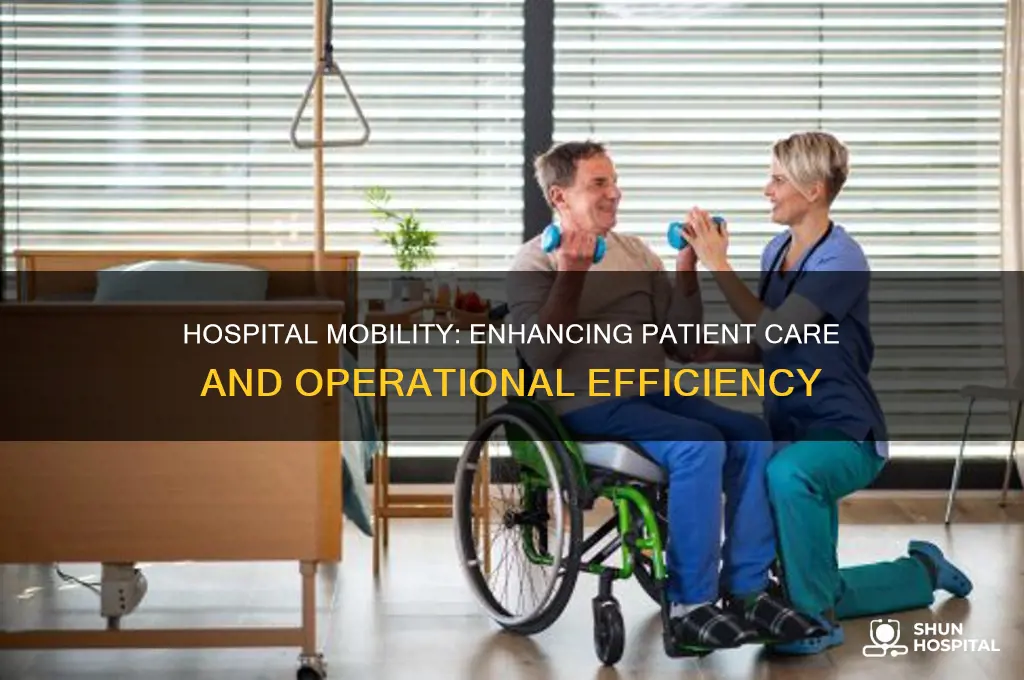 why s mobility so important for hospitals