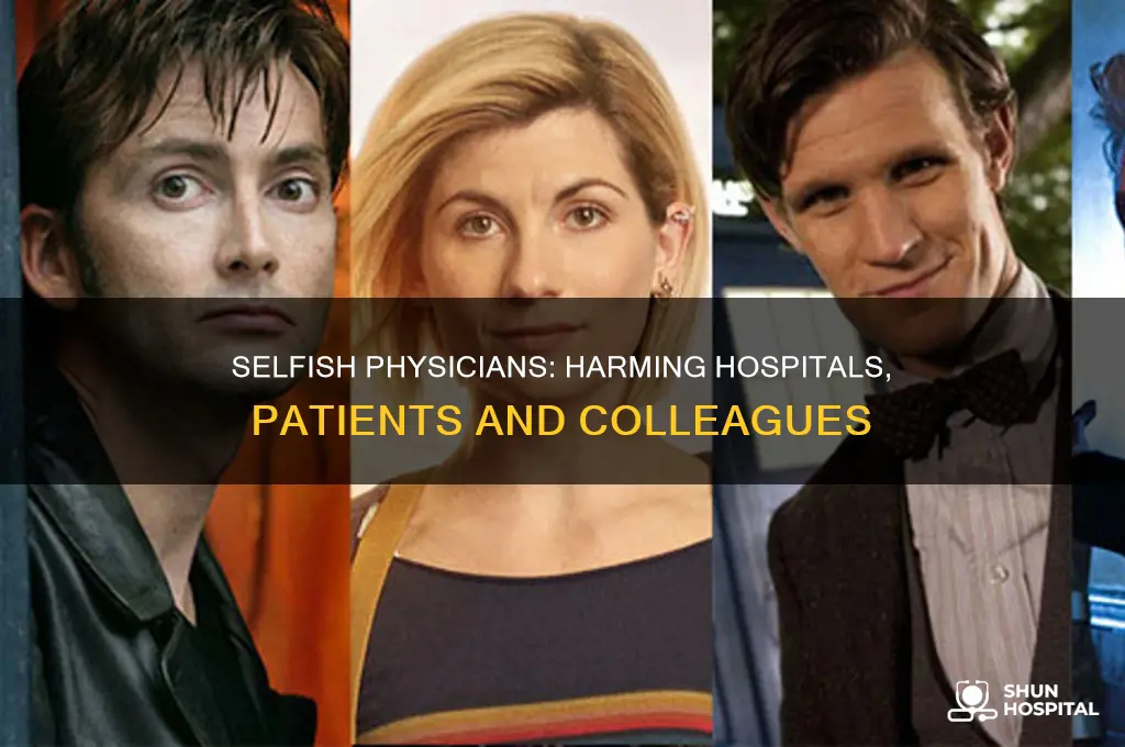 why selfish physicians are bad for hospitals