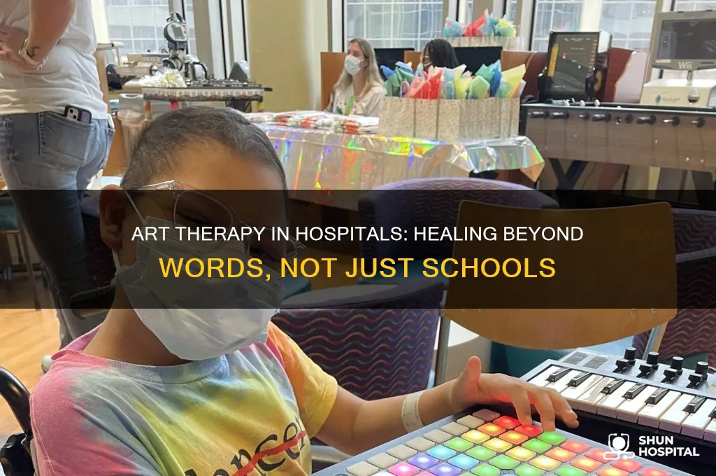 why should art therapy be at hospitals more than schools