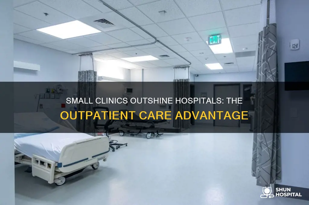 why small clinics are more effective than hospitals for outpatient