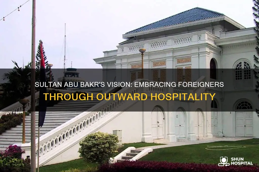 why sultan abu bakr started outward hospitality to forien people