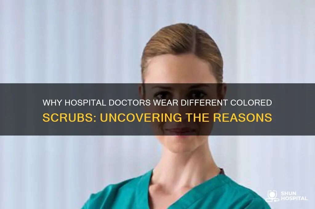 why the doctor in hospital wear different color of scrubs