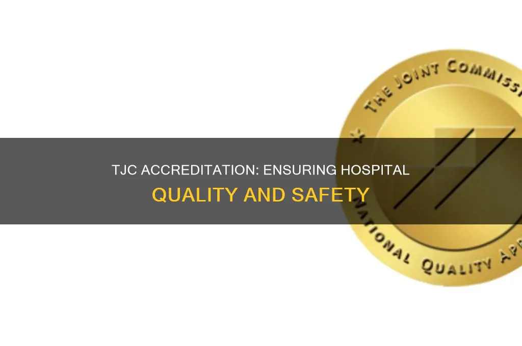why tjc accreditial is important to hospital