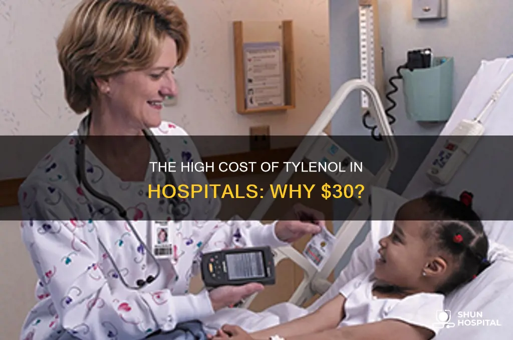 why tylenol at hospital costs 30 dollars