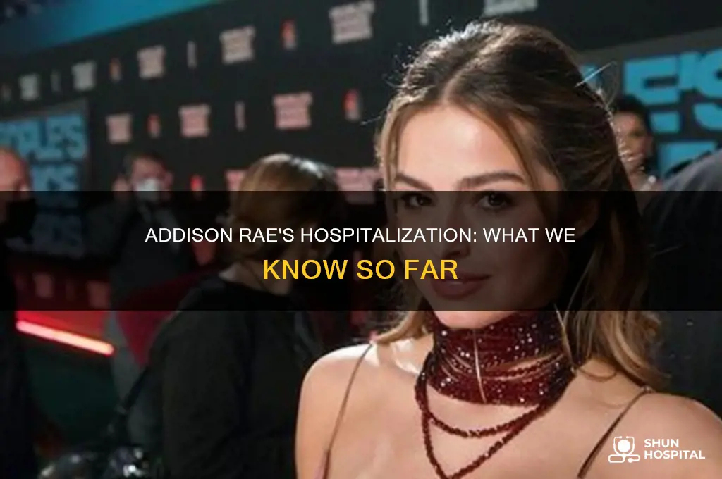 why was addison rae in the hospital