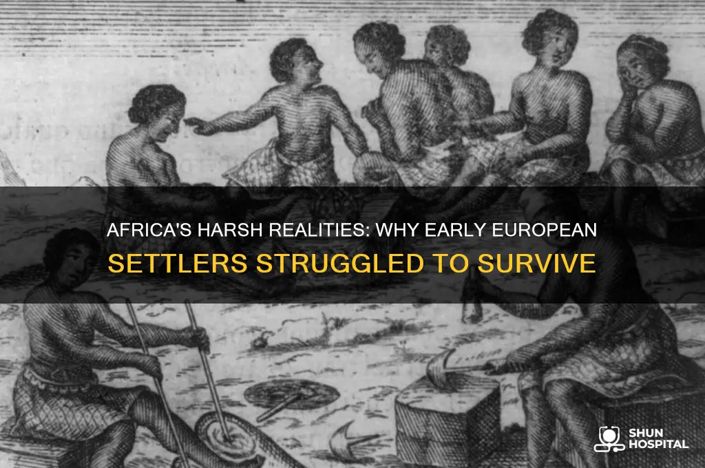 why was africa not hospitable to europeans at first