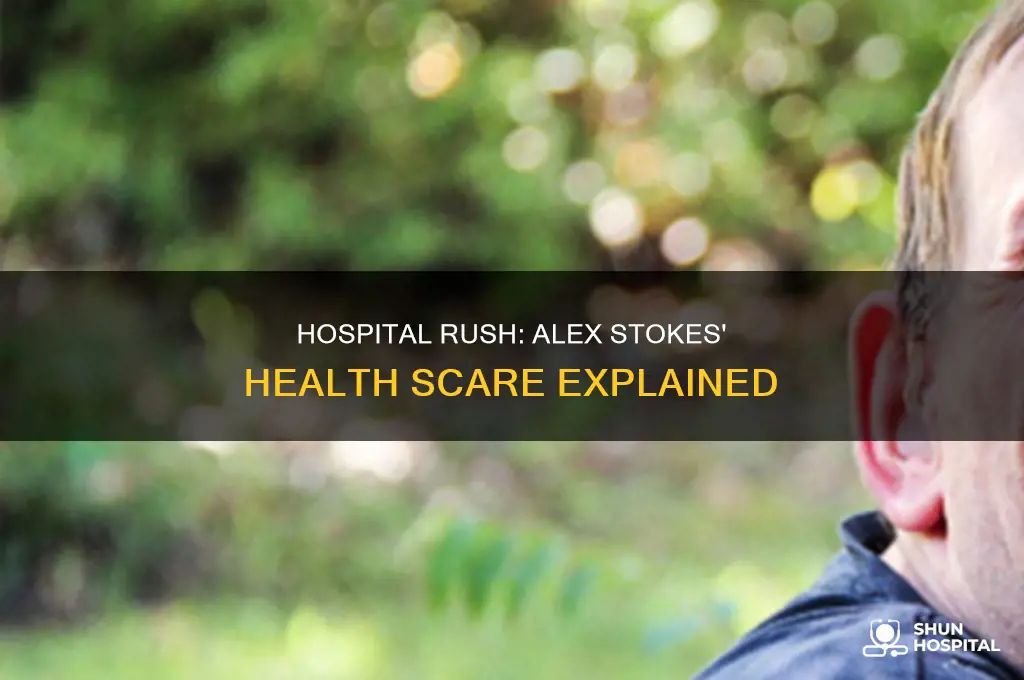 why was alex stokes rushed to hospital