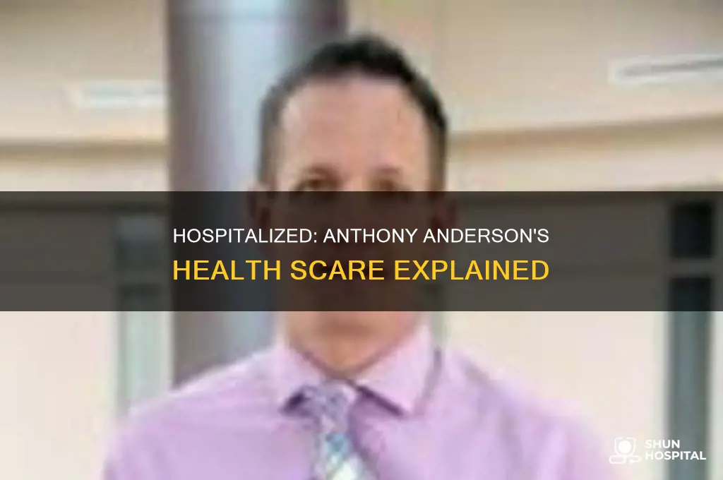 why was anthony anderson in the hospital
