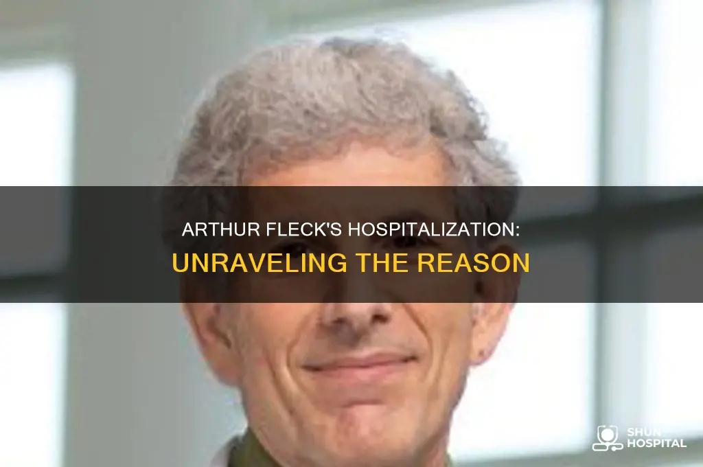 why was arthur fleck in the hospital