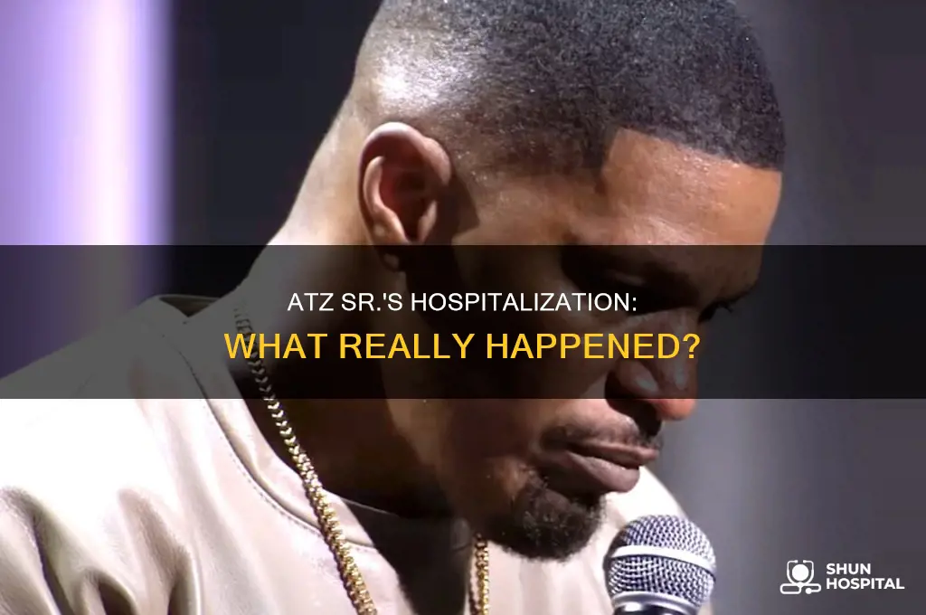 why was atz sr in the hospital