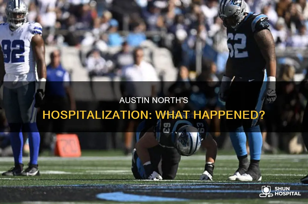why was austin north in the hospital
